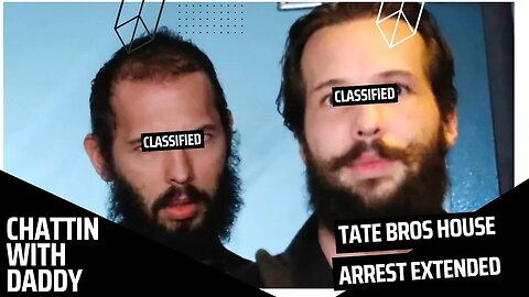 Andrew Tate And Tristan Tate House Arrest Extended 30 Days (Chattin With Daddy)