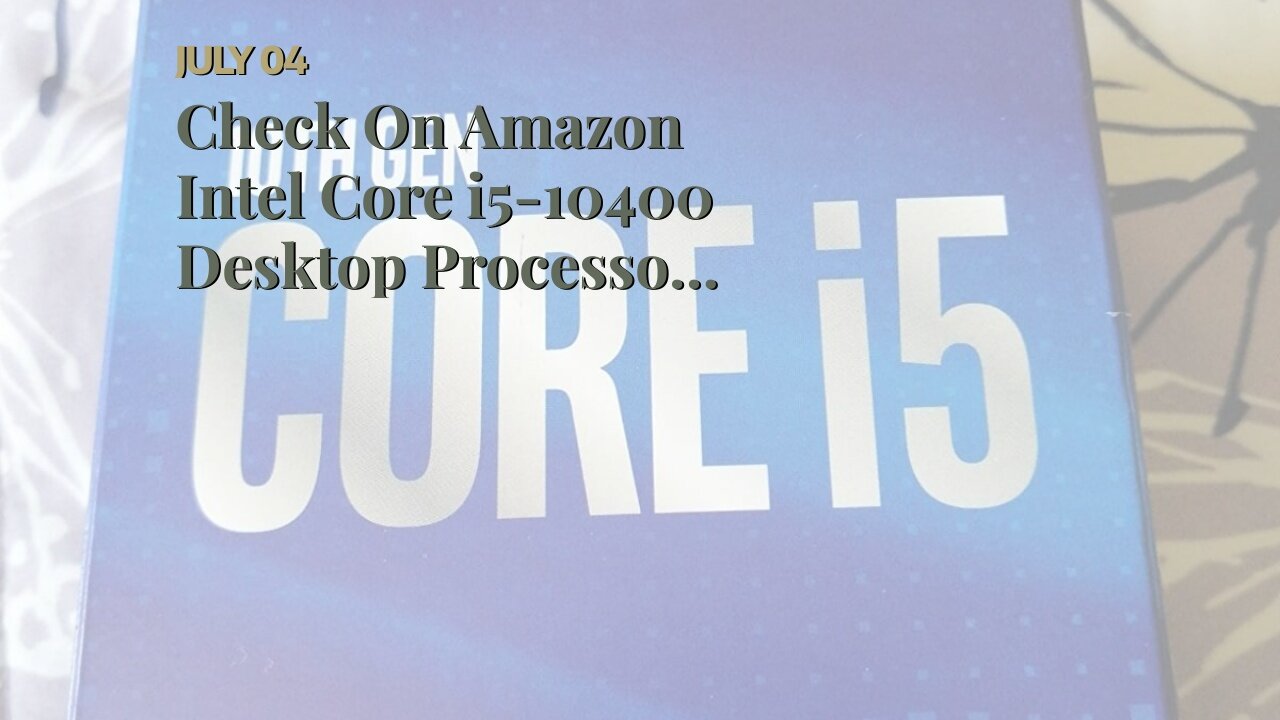 Check On Amazon Intel Core i5-10400 Desktop Processor 6 Cores up to 4.3 GHz LGA1200 (Intel 400...