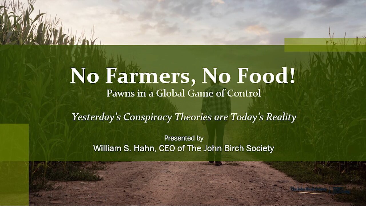 No Farmers, No Food! With CEO William Hahn of the John Birch Society