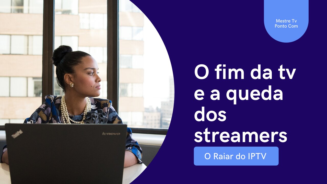 ACABOU A TV - O QUE É IPTV?