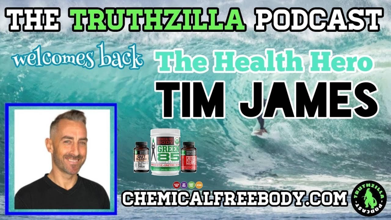 Truthzilla Podcast #039 - Tim James - The Health Hero