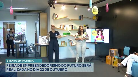 Evento em Ipatinga: Feira de Empreendedorismo do Futuro será realizada no dia 22 de Outubro.