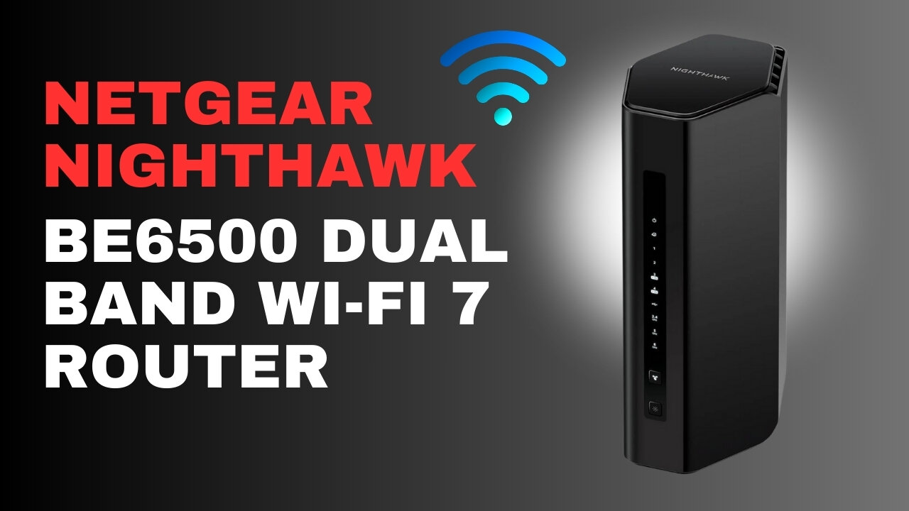 NETGEAR Nighthawk BE6500 Dual Band Wi Fi 7 Router