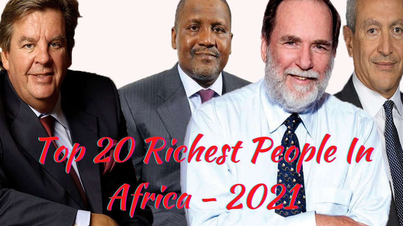 Top 20 Richest People In Africa - 2021