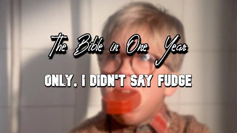 The Bible in One Year: Day 292 Only I Didn't Say Fudge