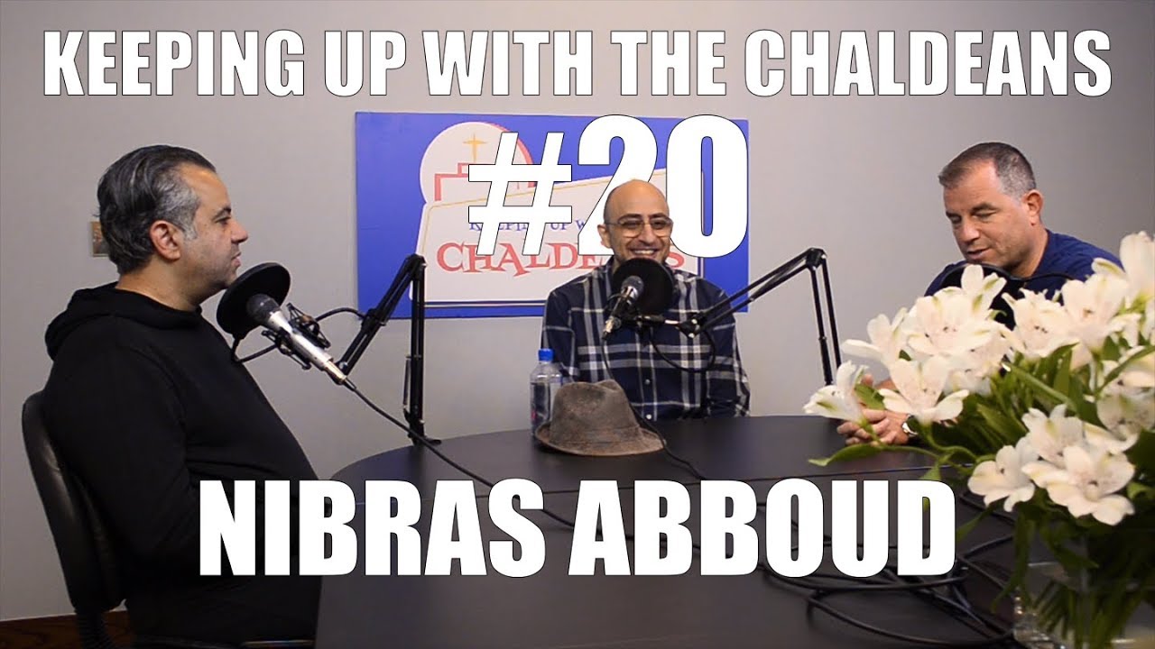 Keeping Up With The Chaldeans: With Nibras Abboud