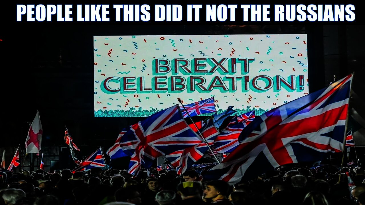 Brexit Was Won By The People, No Outside Interference 3 Year Investigation Finds