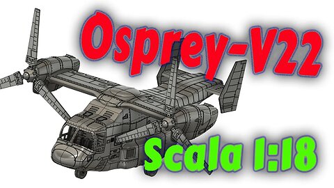 Mega progetto in scala 1:18 Osprey V22