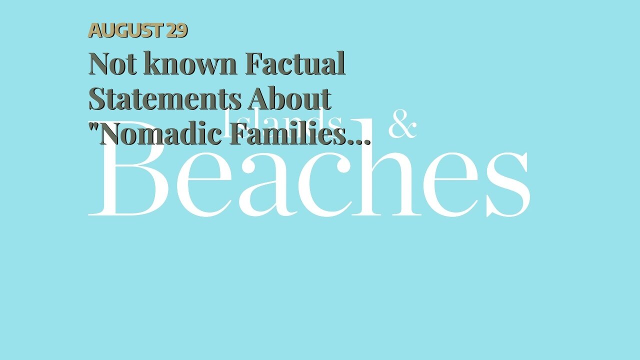 Not known Factual Statements About "Nomadic Families: Raising Children on the Road and Creating...