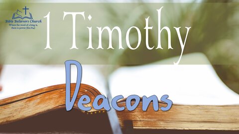 1 Timothy #8 - Deacons