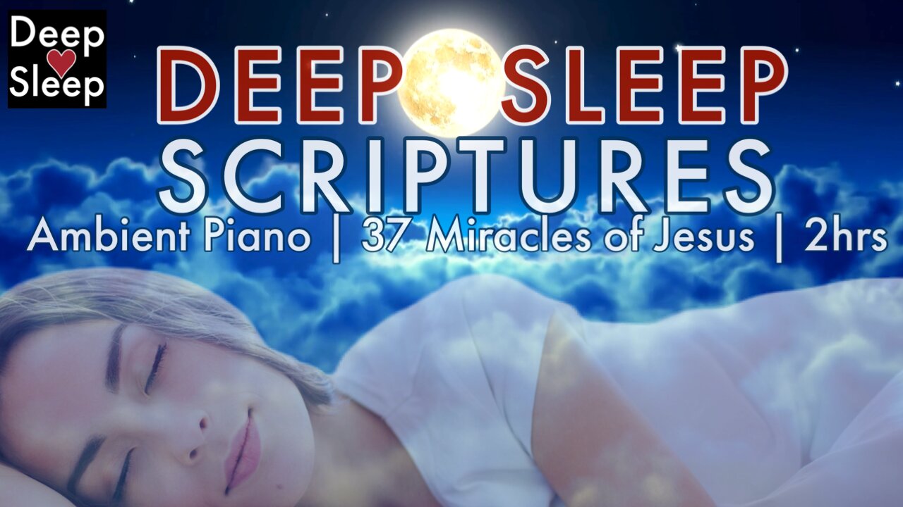 ❤️PEACEFUL Bible Scripture Verses for Deep Sleep Sleeping Ambient Piano Music 37 Miracles of Jesus