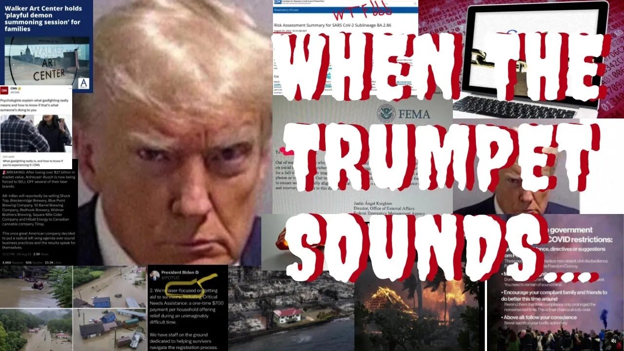 WHEN THE TRUMPET SOUNDS? Trump Mugshot, FEMA, COVID & NWO