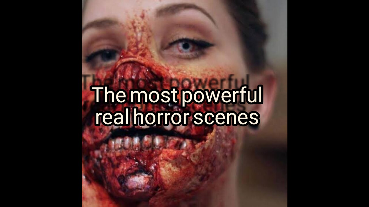 The most powerful real horror scenes