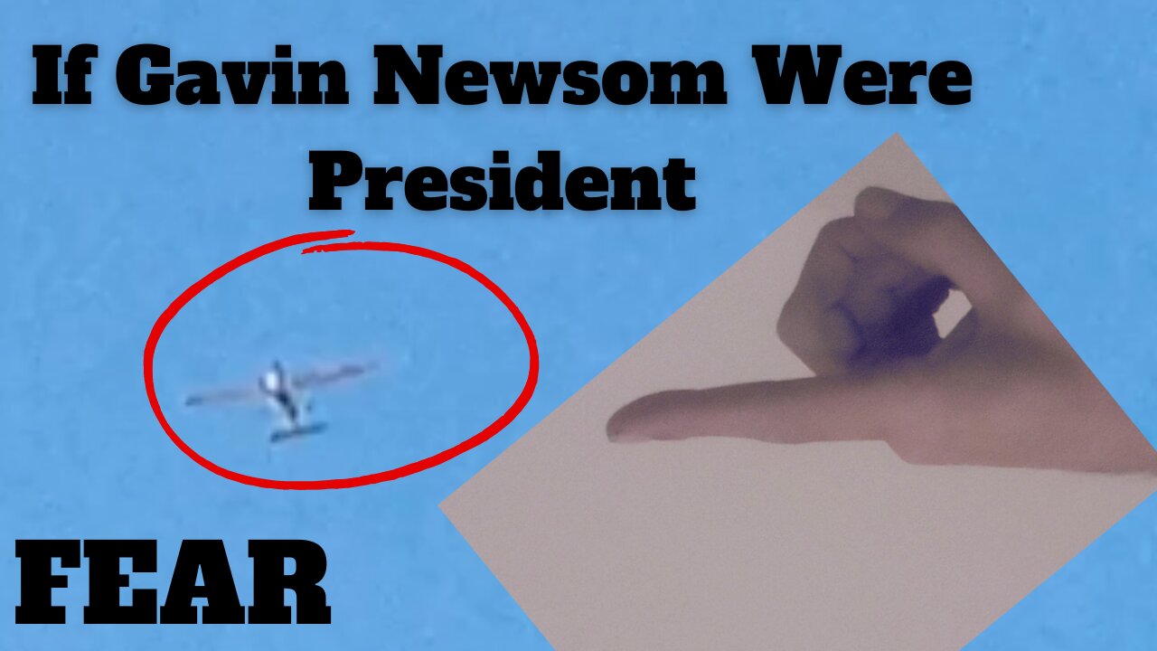 If Gavin Newsom Were President...