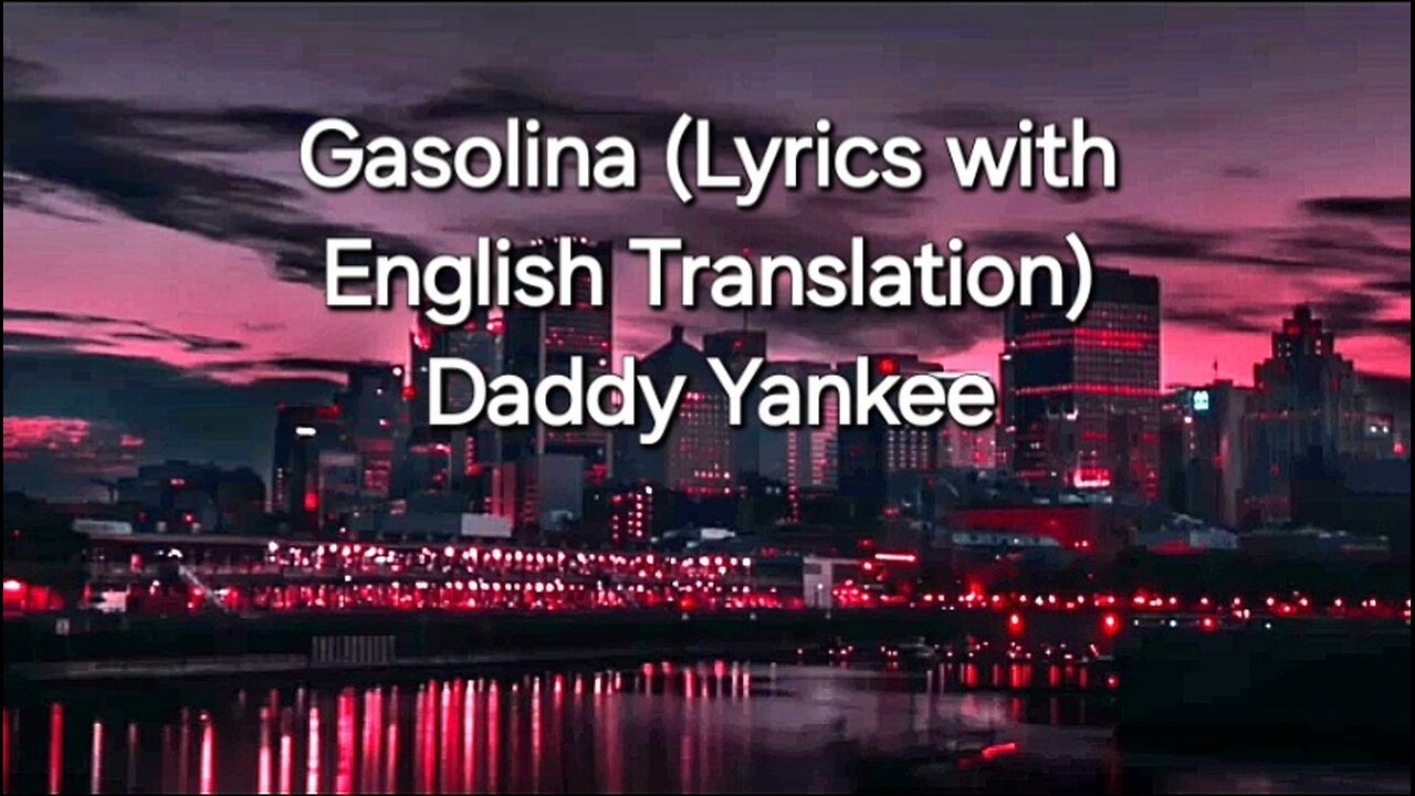 Gasolina (Lyrics with English Translation Daddy Yankee) song