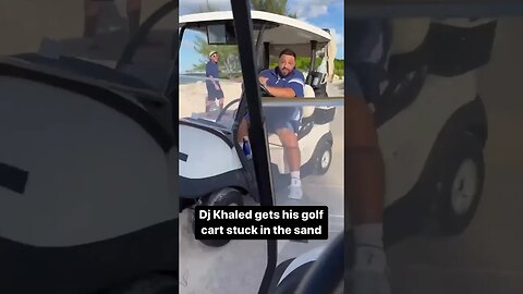 DJ Khaled Get His Golf Cart Stuck In Sand😂