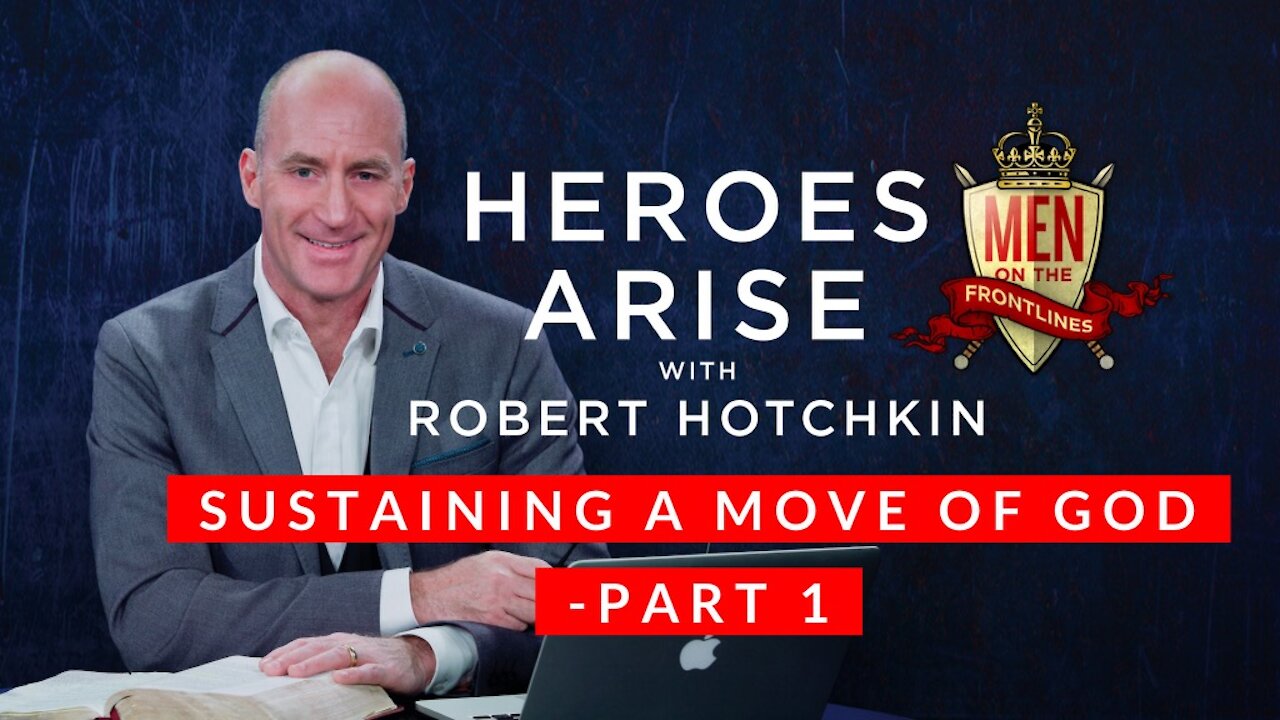 Sustaining a Move of God – Part 1 // Heroes Arise