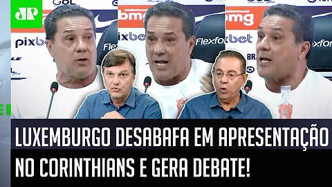 "Gente, o Luxemburgo NÃO..." DESABAFO de Luxa em APRESENTAÇÃO no Corinthians GERA DEBATE!