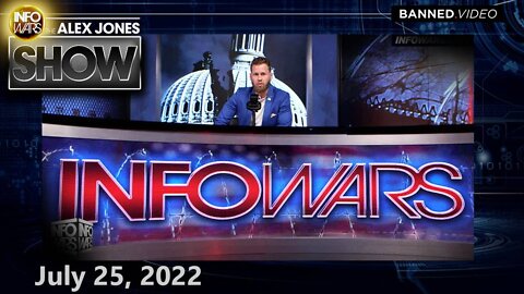MONDAY FULL SHOW 7/25/22 – Alex Jones In Court Fighting For The Future of Free Speech in America as Globalists Unleash Next Phase of The Great Reset