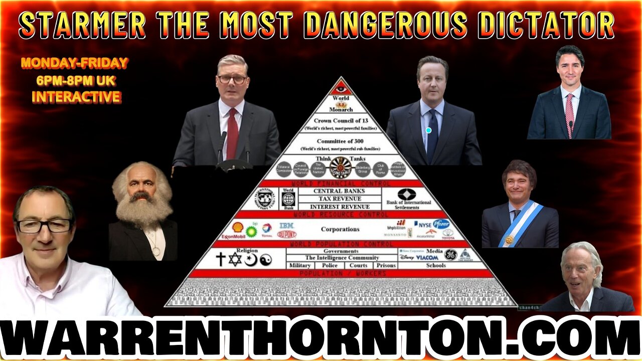 STARMER THE MOST DANGEROUS DICTATOR WITH WARREN THORNTON