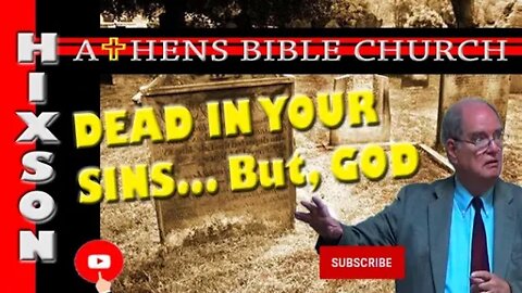 Dead in Your Trespasses and Sins - So Was Everyone | Ephesians 2 | Athens Bible Church