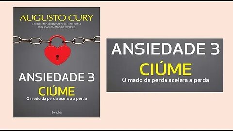 Ansiedade 3 – ciúmes Capítulo 02 - Educar a emoção é vital para prevenir o ciúme