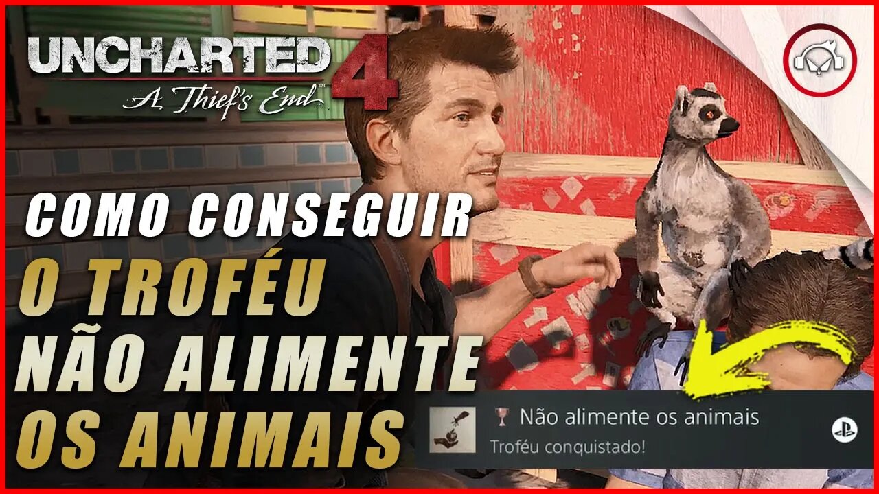 Uncharted 4 Ps5, Como conseguir o troféu Não alimente os animais | Super dica