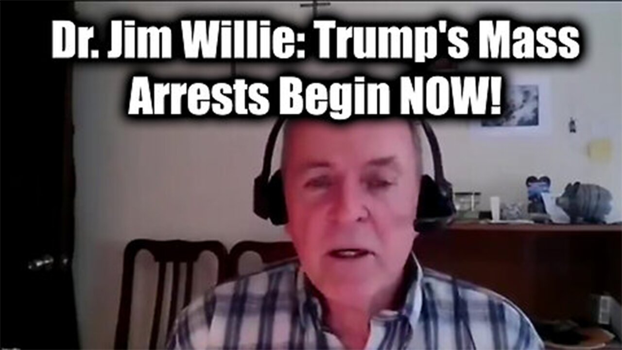 Dr. Jim Willie: Trump's Mass Arrests Begin NOW!>