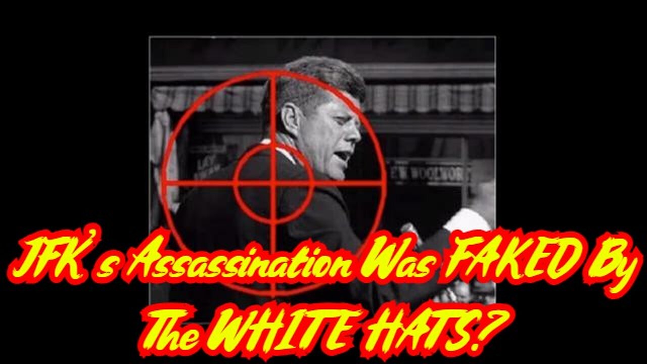 JFK's Assassination Was FAKED By The WHITE HATS?