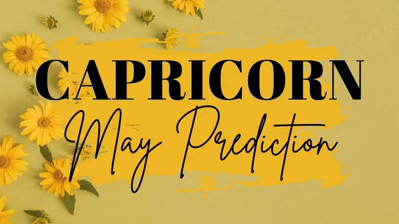 CAPRICORN May 2023 Tarot Prediction (Sun/Moon/Rising)