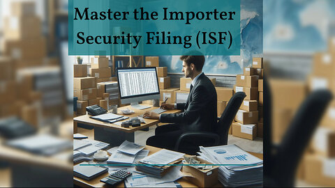 How Early Filing for ISF Ensures Effortless Customs Clearance