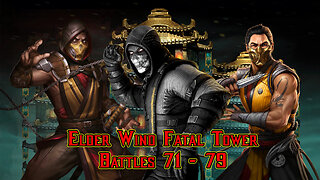 MK Mobile. Elder Wind Fatal Tower - [ Battles 71 - 79 ]