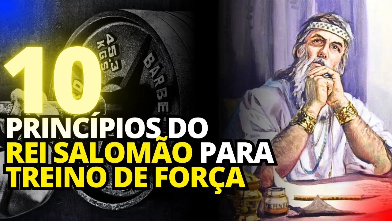 10 PRINCÍPIOS DO REI SALOMÃO APLICADOS AO TREINO DE FORÇA