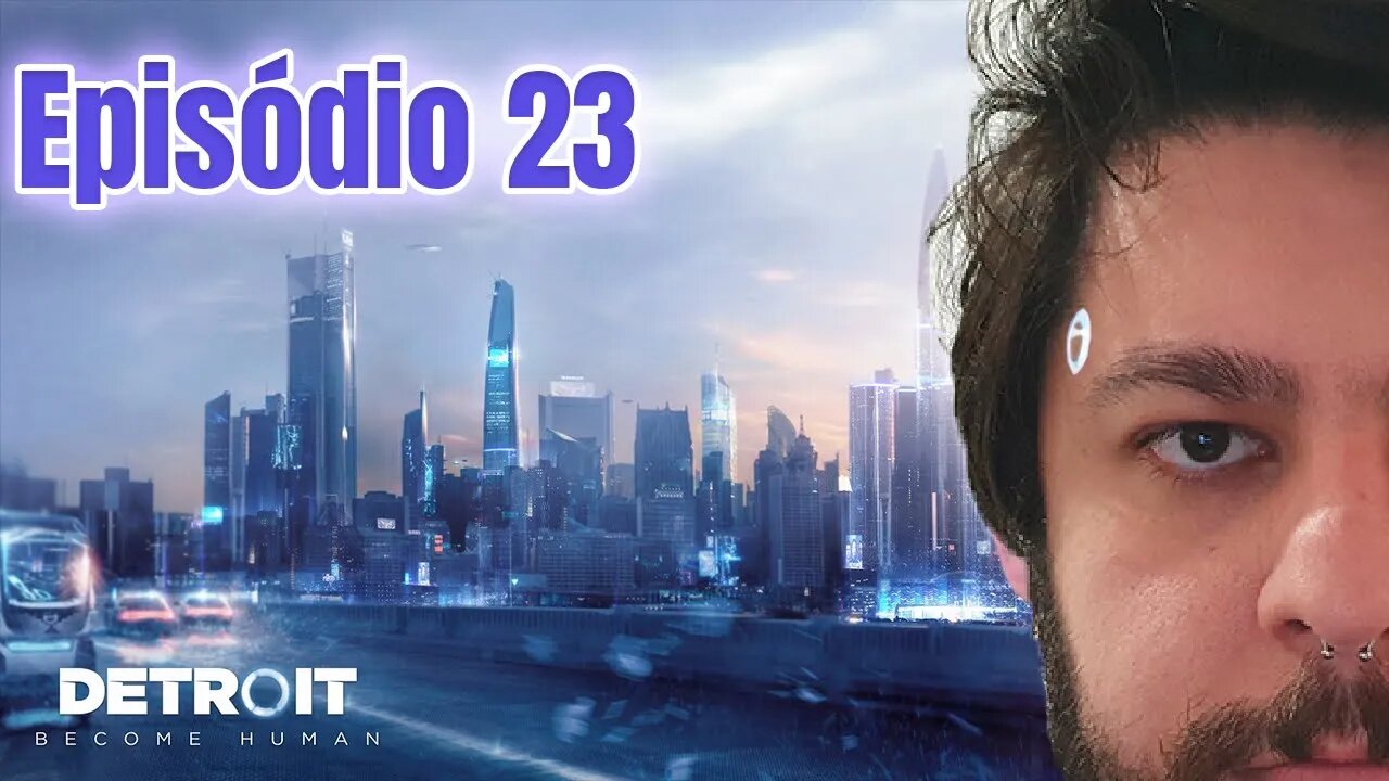 #23 - SERÁ QUE O HANK VAI SOBREVIVER?!?! - Detroit: Become Human - #ps4