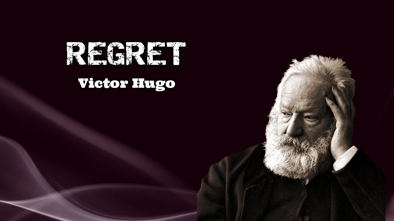 Victor Hugo - Regret - Great French Poems