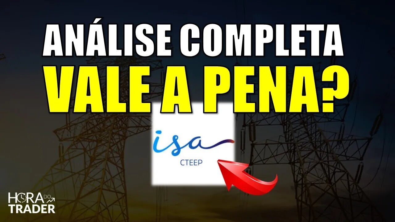 🔵 TRPL4: AINDA VALE A PENA INVESTIR EM ISA CTEEP (TRPL4)? SAIBA TUDO | ANÁLISE COMPLETA DA TRPL4