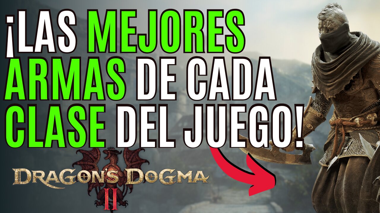 DRAGON´S DOGMA 2🔥Como CONSEGUIR las MEJORES ARMAS de CADA CLASE en DRAGON´S DOGMA 2🔥MEJORES ARMAS