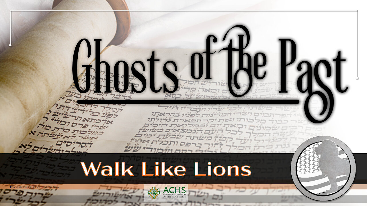 "Ghosts of the Past" Walk Like Lions Christian Daily Devotion with Chappy May 24, 2021