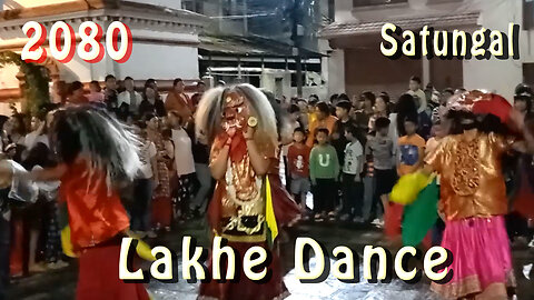 Satungal Lakhe Dance | 2080 | Part VII