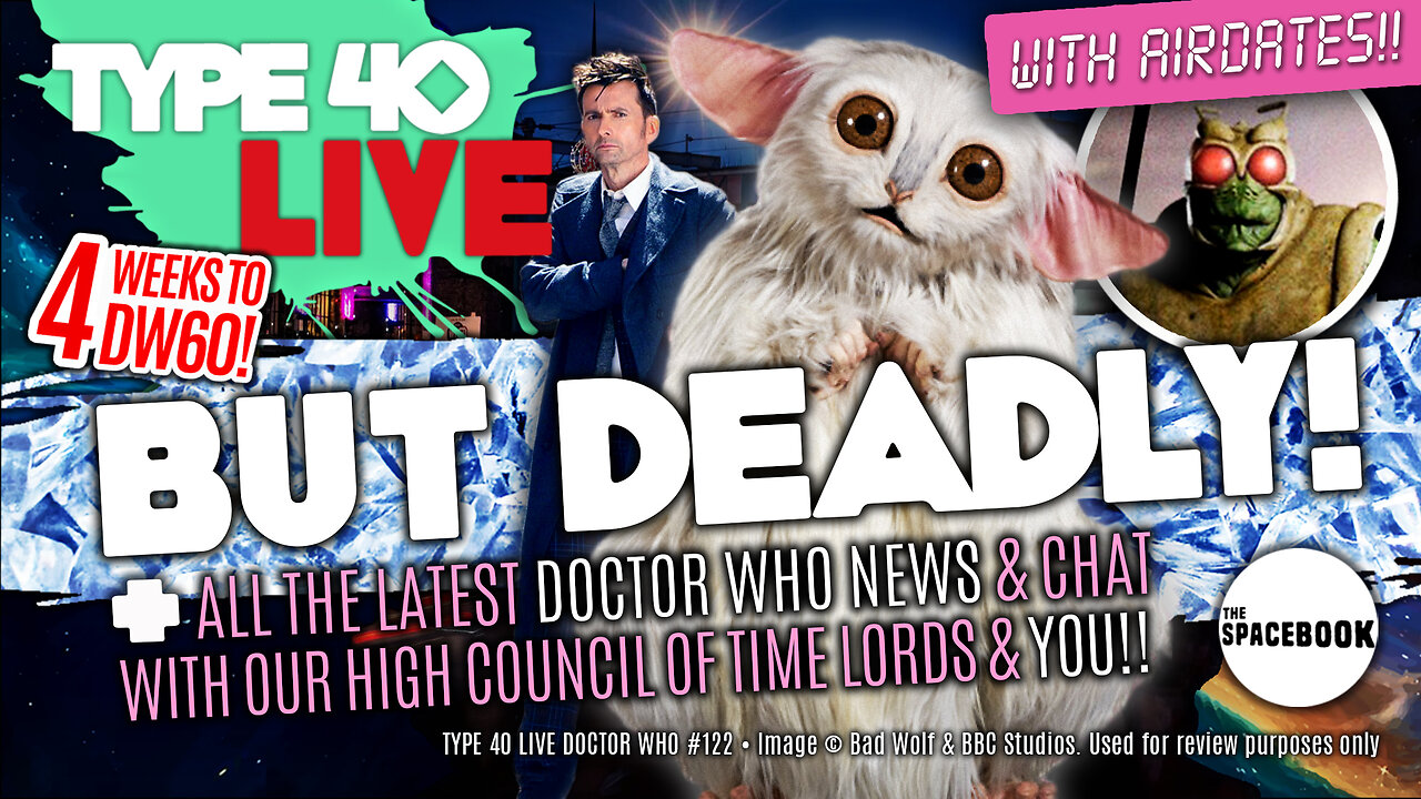 DOCTOR WHO - Type 40 LIVE BUT DEADLY! - DW60 Airdates! | David Tennant | Nostalgia & MORE! **NEW!!**