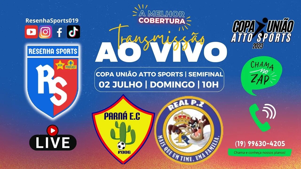 FUTEBOL AO VIVO - SEMIFINAL | PARNÁ 🆚 REAL PZ | COPA UNIÃO ATTO SPORTS 2023