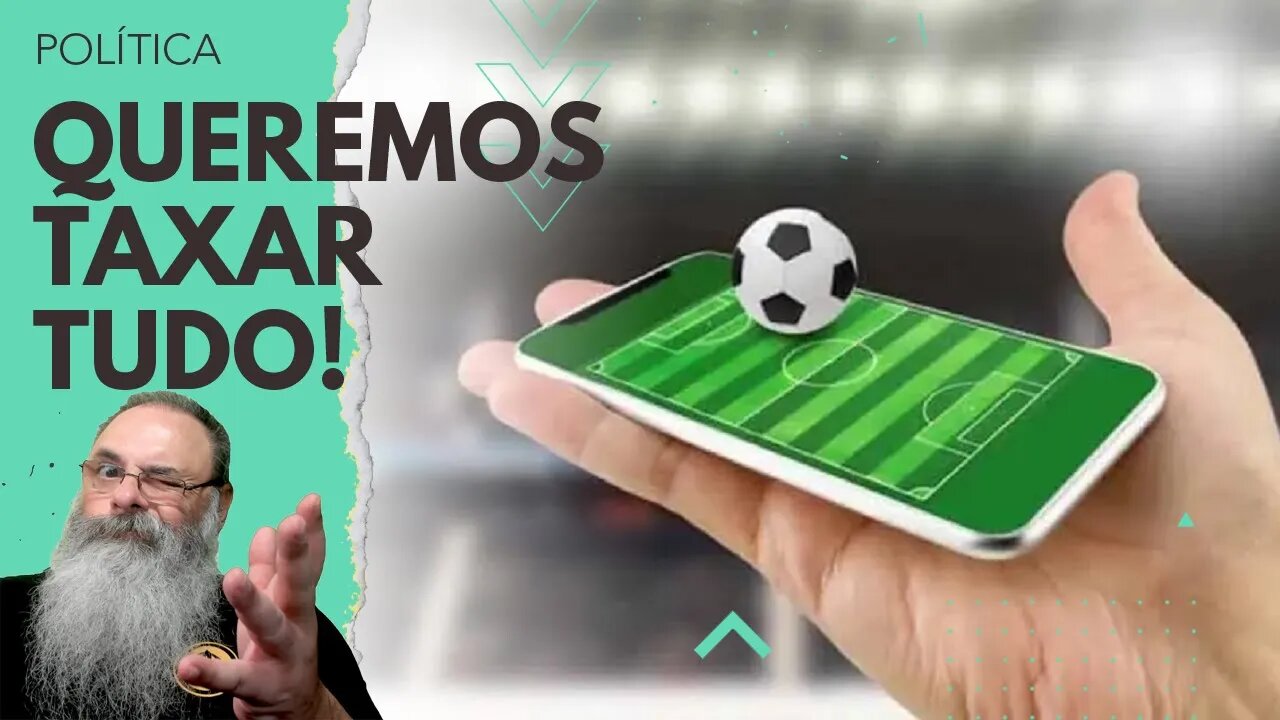 TENTATIVA de REGULAR plataformas de APOSTA ON-LINE mostra OBJETIVO do GOVERNO: AUMENTAR IMPOSTO