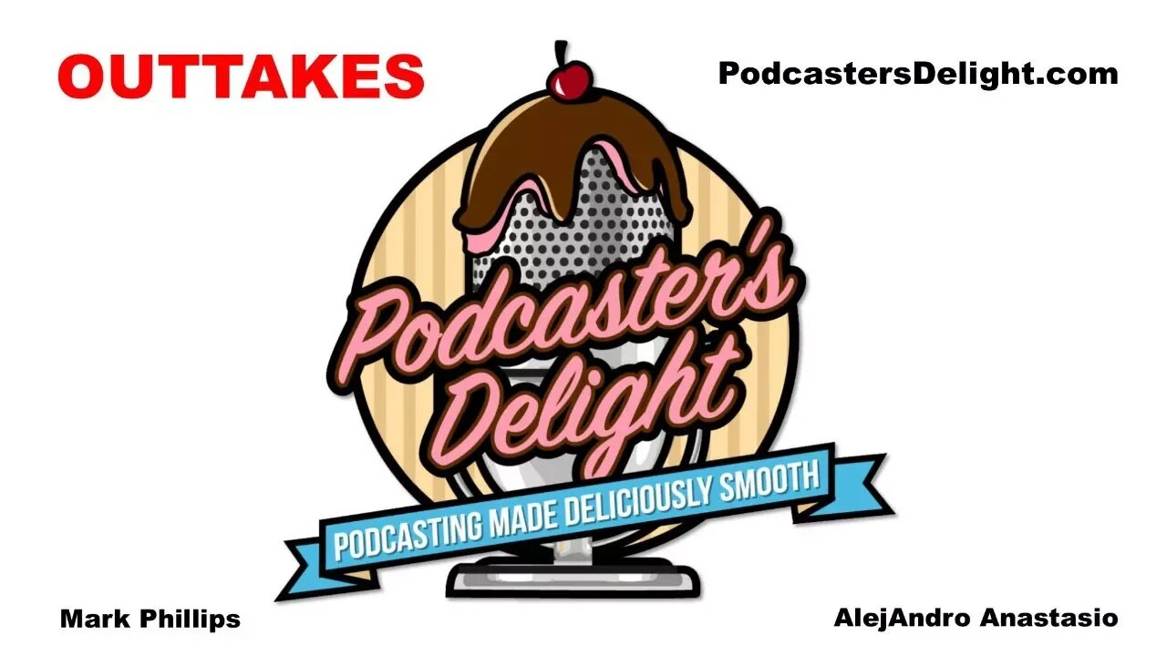 Podcaster's Delight Outtakes