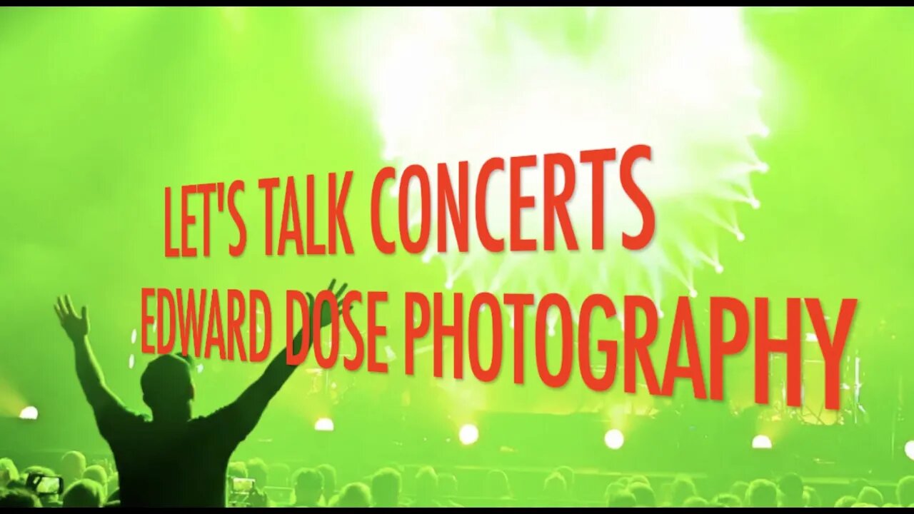 Let's Talk Concerts, Edward Dose Photography