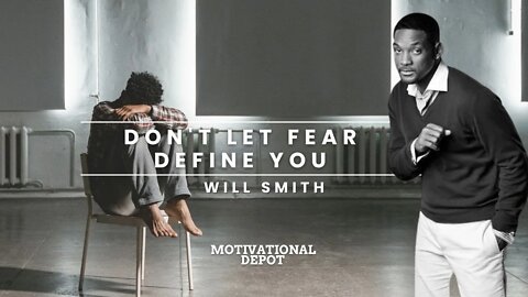 Don't let FEAR define YOU - Watch this powerful message from Will Smith