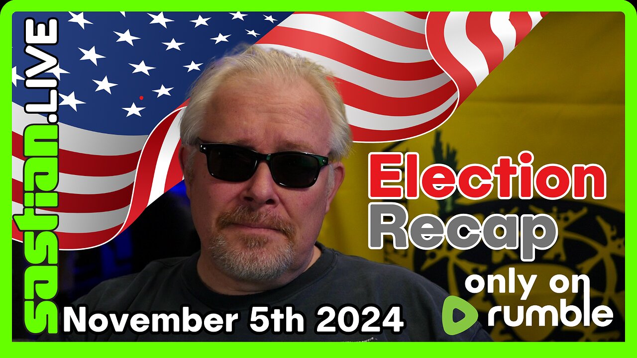 Election Recap on sastian.live @rumblevideo