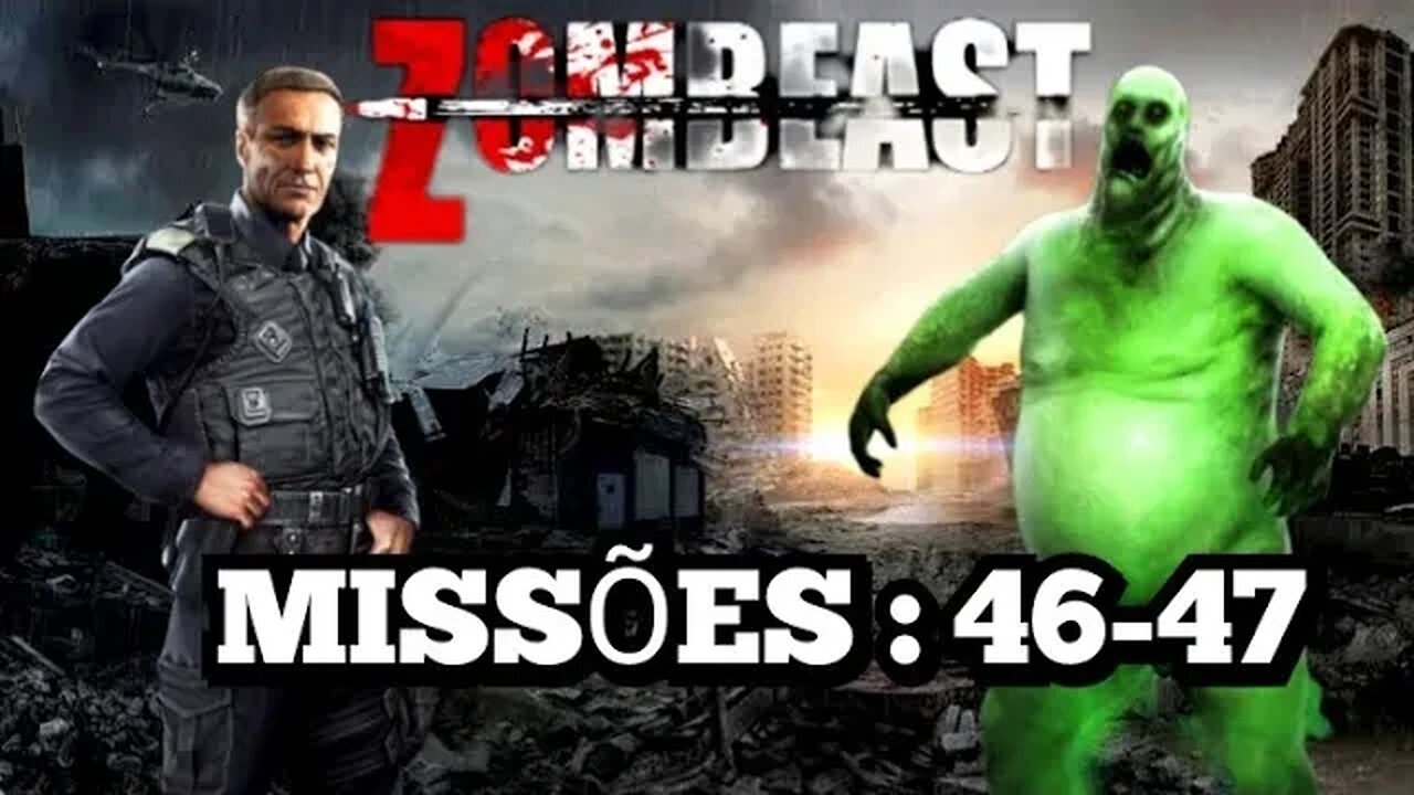 ZOMBEAST: Missões, 46 - 47