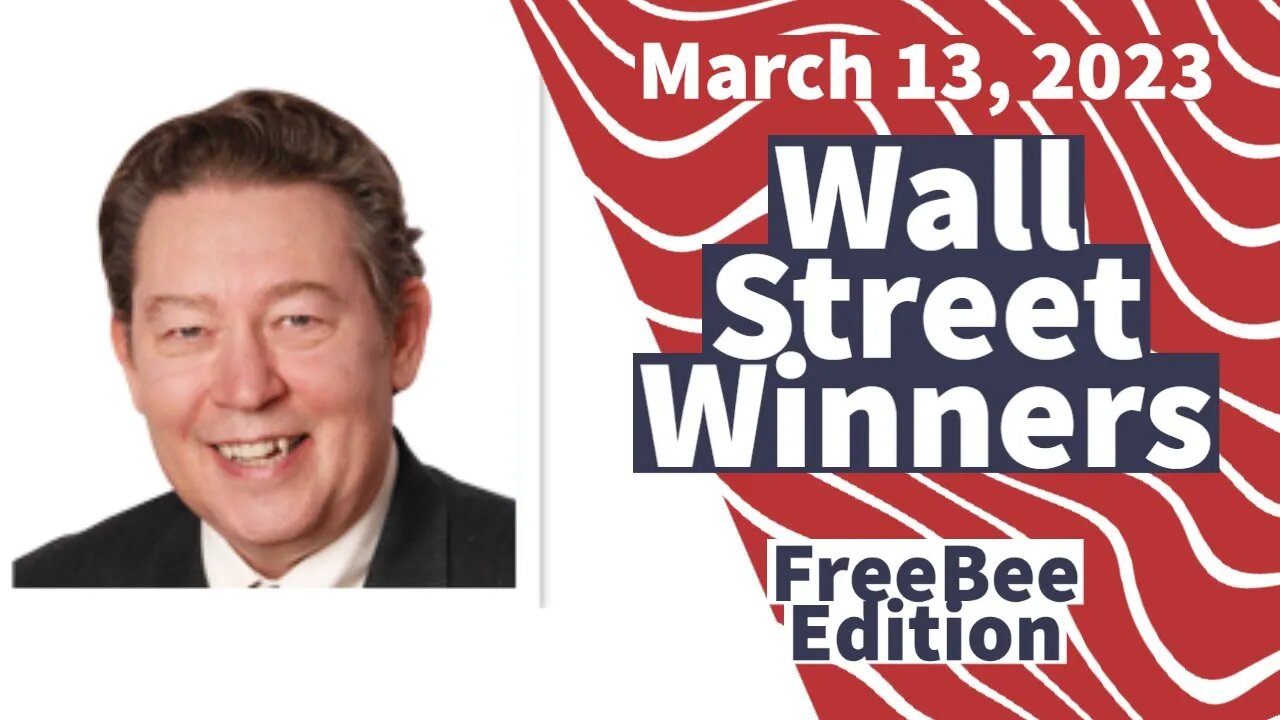 Wall Street Winners - FreeBee Edition - March 13, 2023