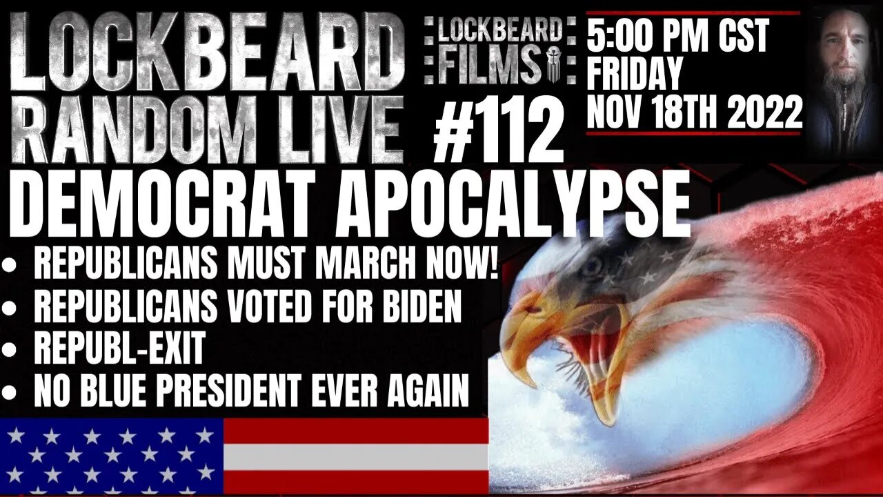 LOCKBEARD RANDOM LIVE #112 Democrat Apocalypse