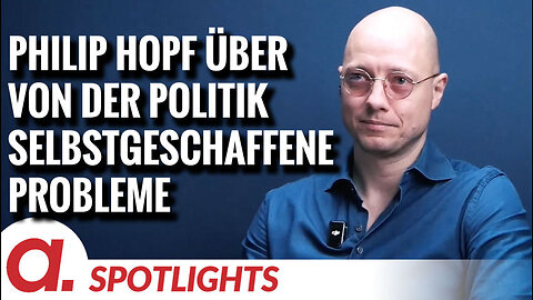 Spotlight: Philip Hopf über von der Regierung hausgemachte "Herausforderungen"